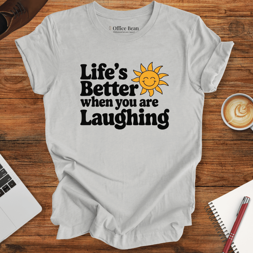 Better life and Smiling! Sun T-Shirt