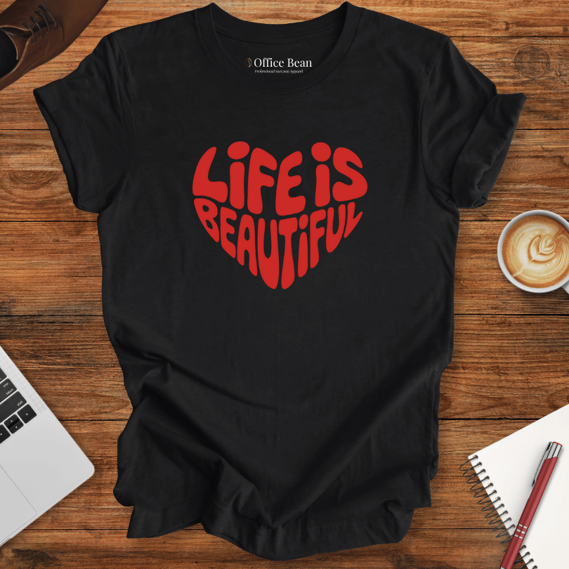 Life is Beautiful Heart T-Shirt