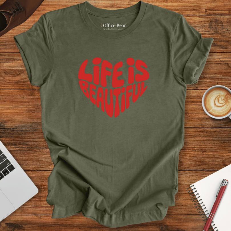 Life is Beautiful Heart T-Shirt