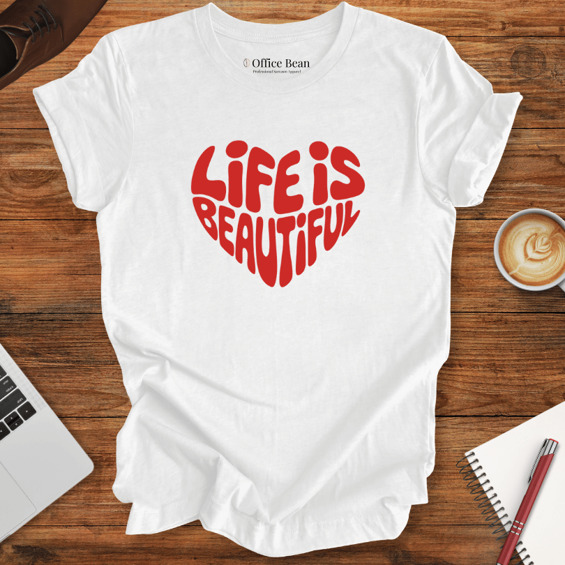 Life is Beautiful Heart T-Shirt