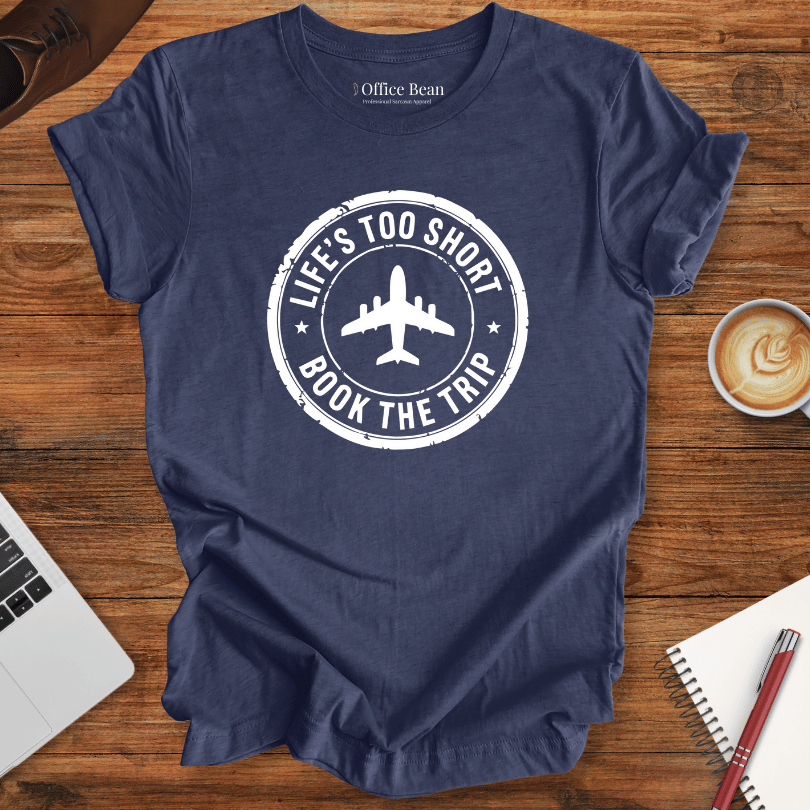 Life is short, Book the Trip Logo T-Shirt