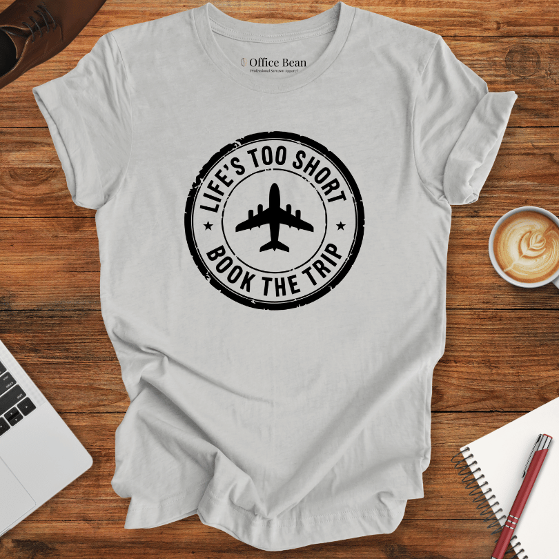 Life is short, Book the Trip Logo T-Shirt