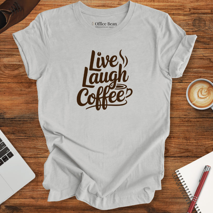Live Laugh Coffee T-Shirt