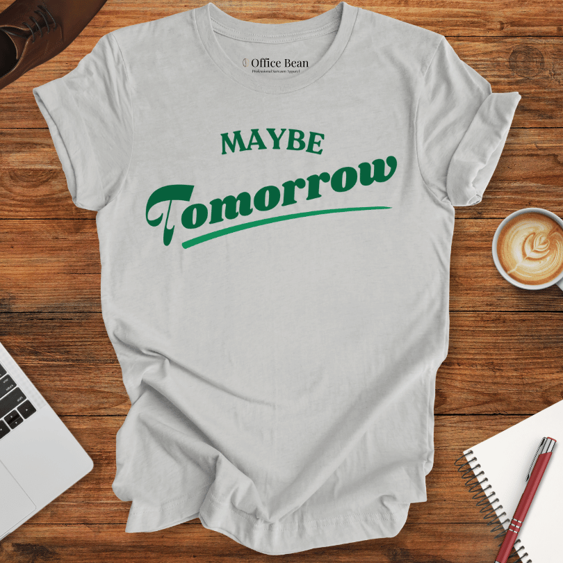 Maybe Tomorrow Varsity T-Shirt
