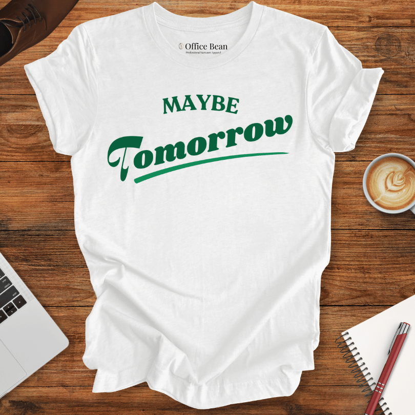 Maybe Tomorrow Varsity T-Shirt