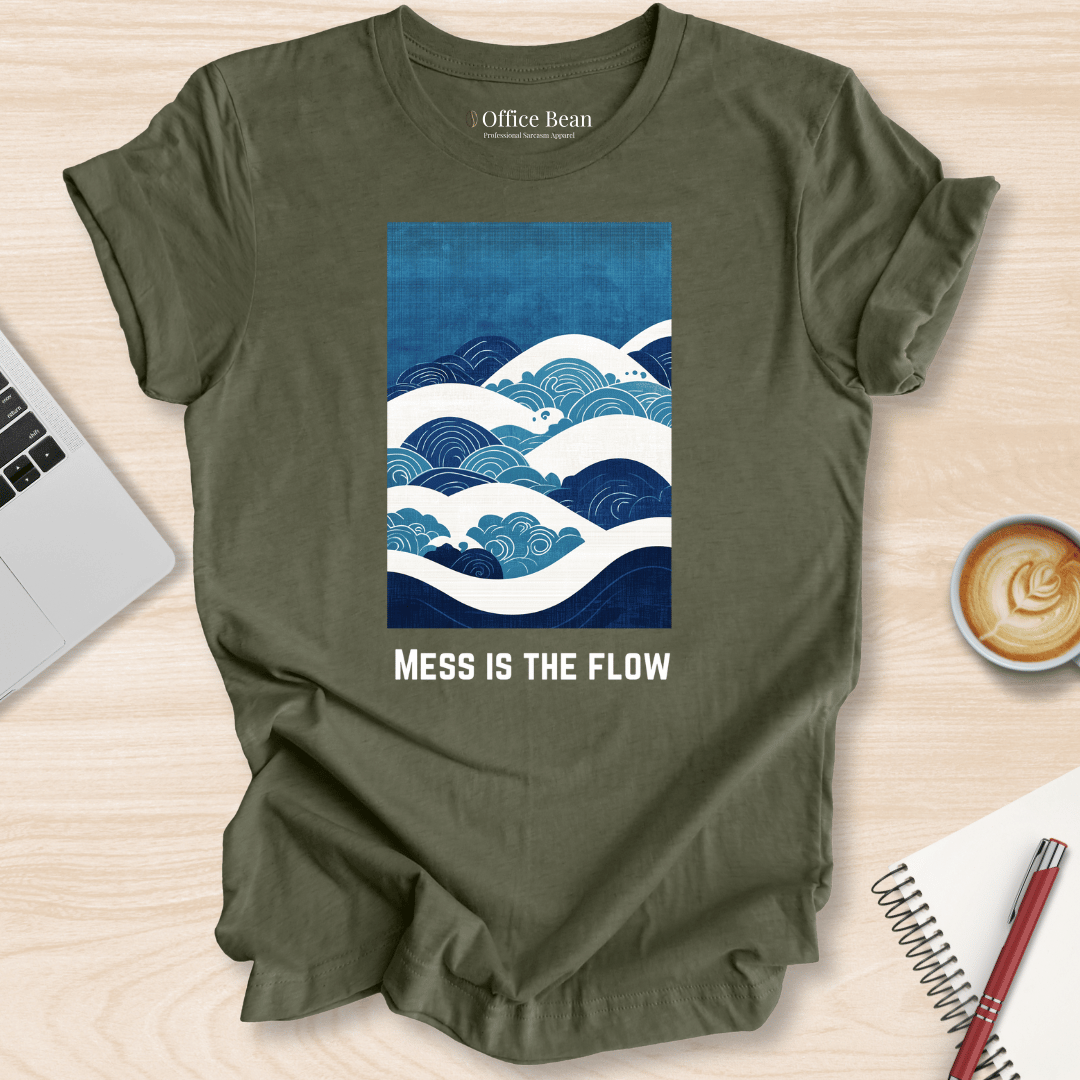 Mess is the Flow T-Shirt