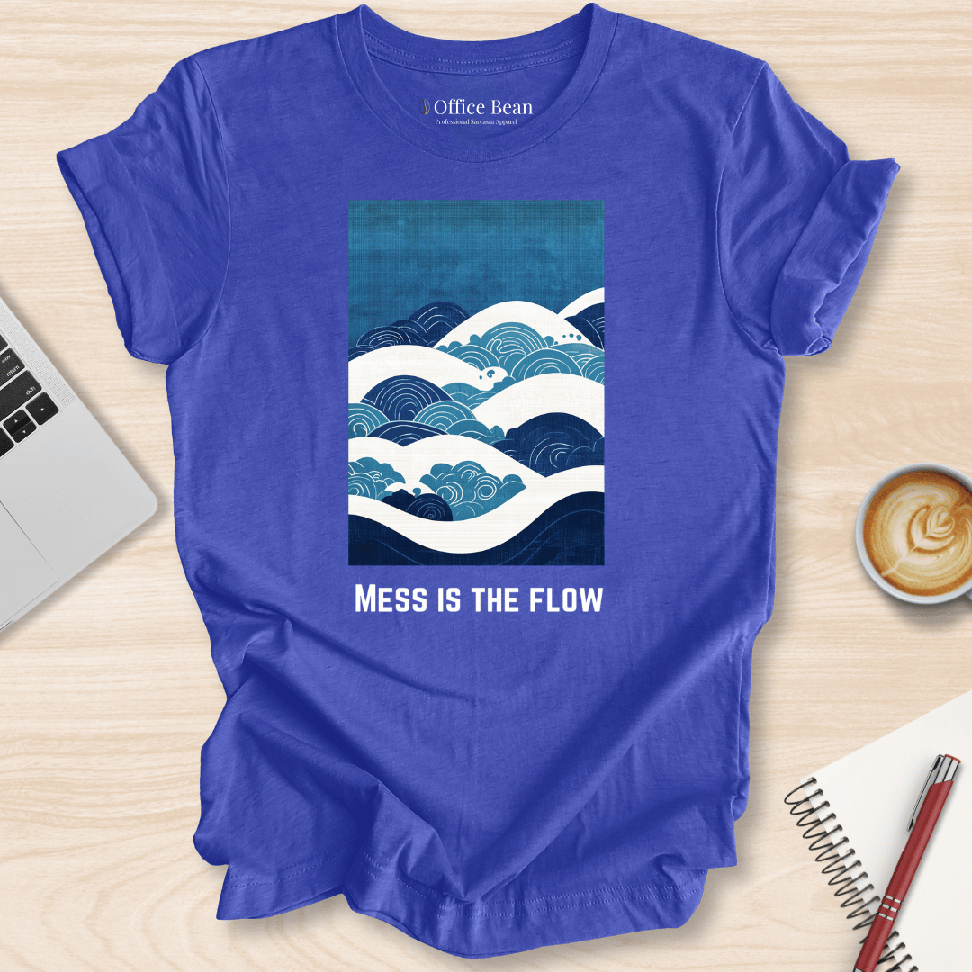 Mess is the Flow T-Shirt