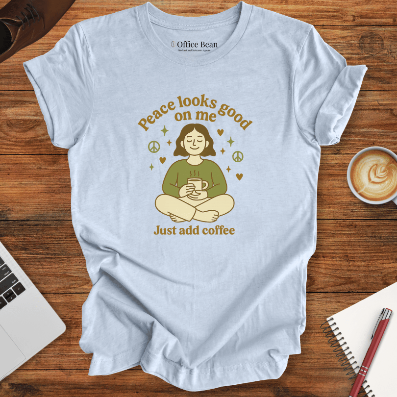 Peace looks good on me, and Coffee T-Shirt