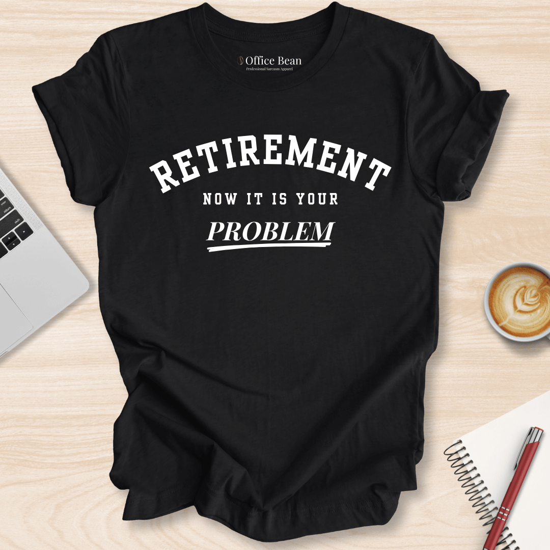 Now Your Problem Varsity T-Shirt