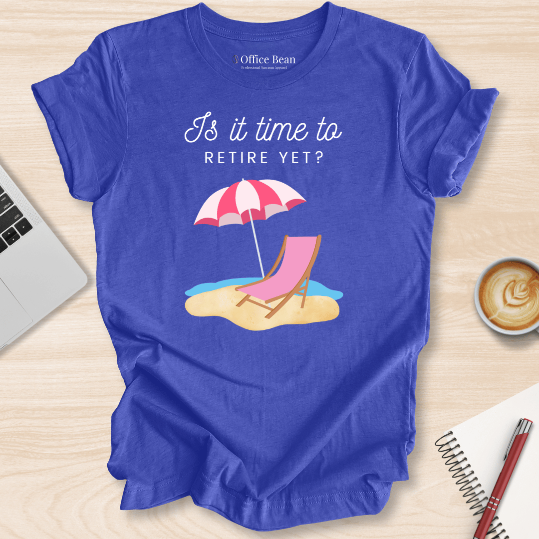 Beach Retirement Yet T-Shirt