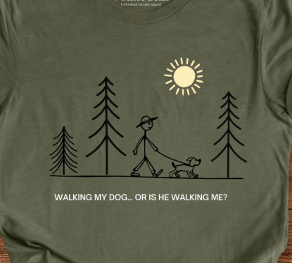 Walking my dog? T-Shirt
