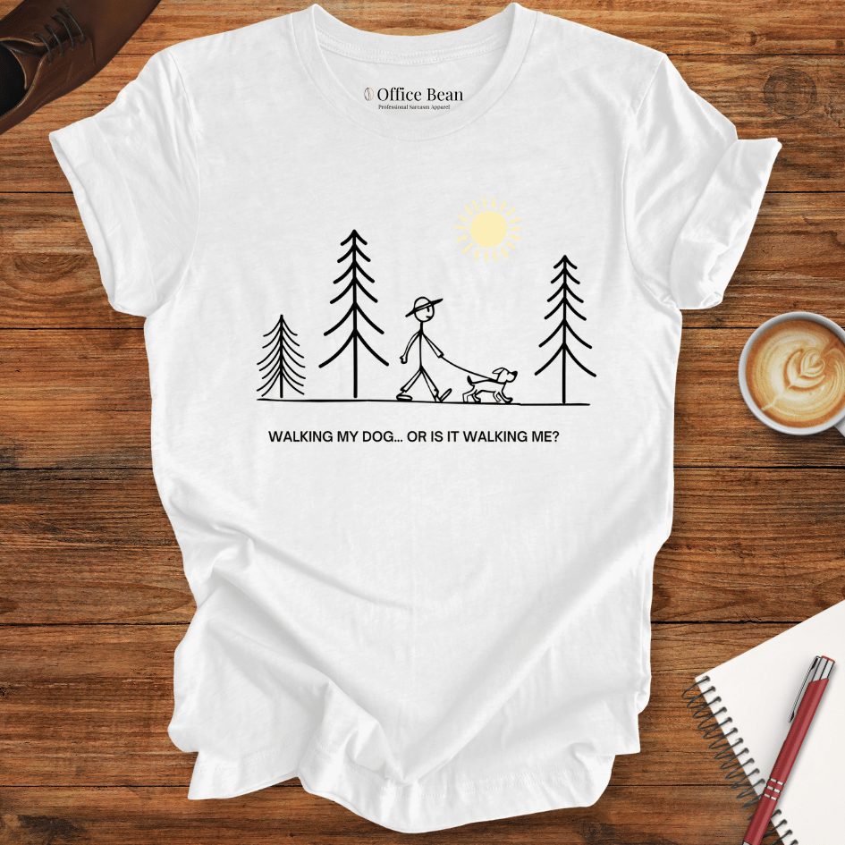 Walking my dog? T-Shirt