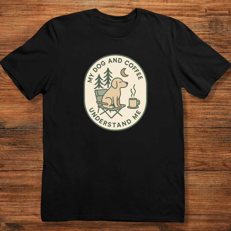 My Dog and Coffee Understand Me T-shirt