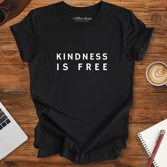 Kindness is Free T-Shirt