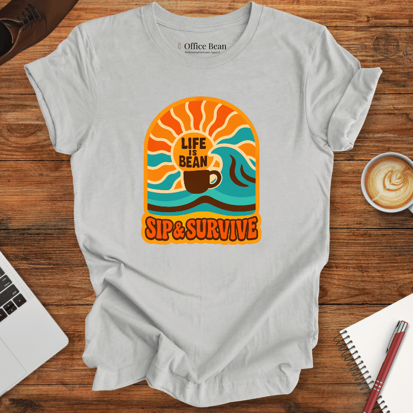 Life is Bean, Sip and Survive! T-Shirt
