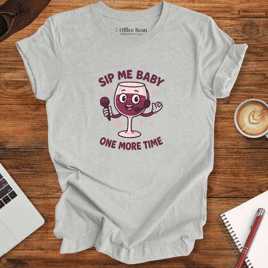 Sip me Baby One More time T-Shirt