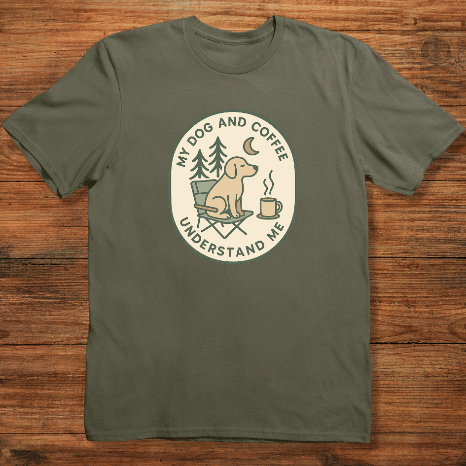 My Dog and Coffee Understand Me T-shirt