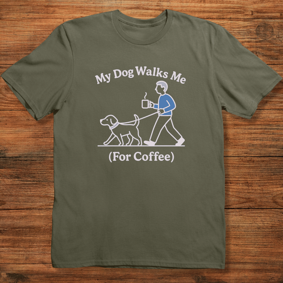 My Dog Walks Me T-shirt