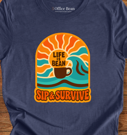 Life is Bean, Sip and Survive! T-Shirt