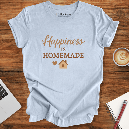 Happiness is Homemade T-shirt