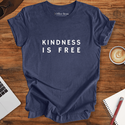Kindness is Free T-Shirt