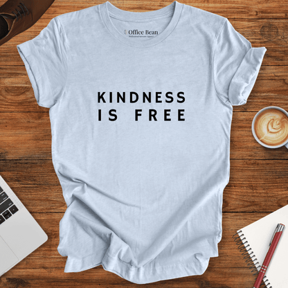 Kindness is Free T-Shirt