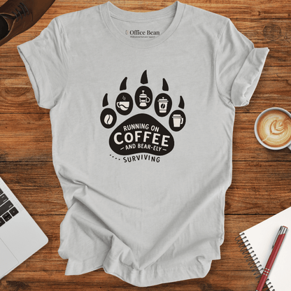 Bear-ely surviving on Coffee T-Shirt