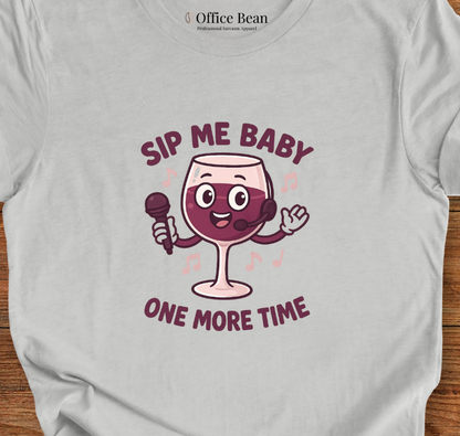 Sip me Baby One More time T-Shirt