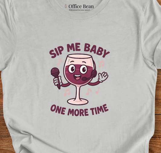 Sip me Baby One More time T-Shirt