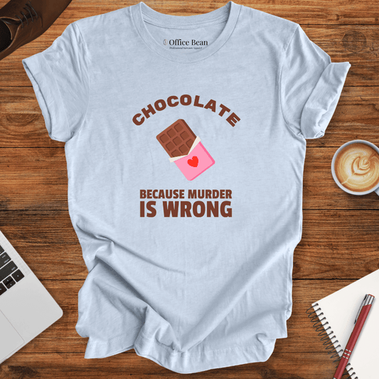 Chocolate, Murder Is Wrong T-Shirt