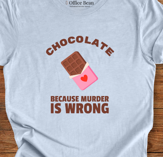 Chocolate, Murder Is Wrong T-Shirt