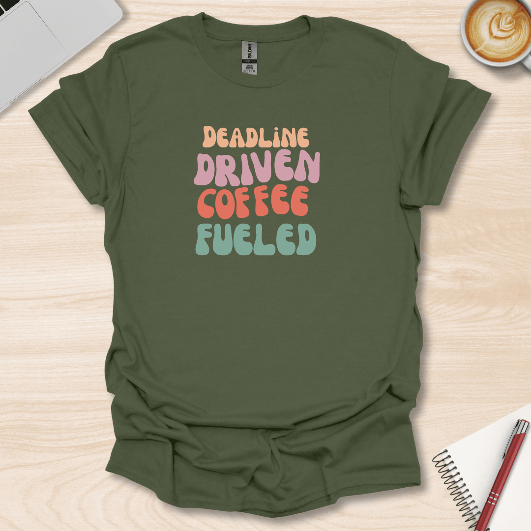 Deadline Driven T-Shirt