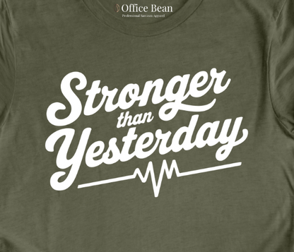 "Stronger than Yesterday" T-Shirt