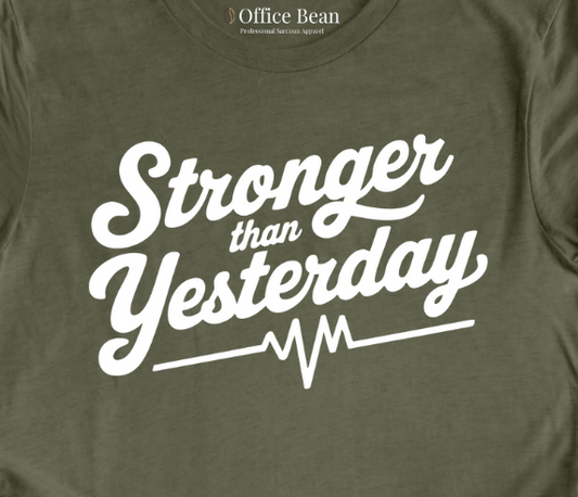 "Stronger than Yesterday" T-Shirt