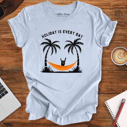 "Holiday is Every Day" T-Shirt