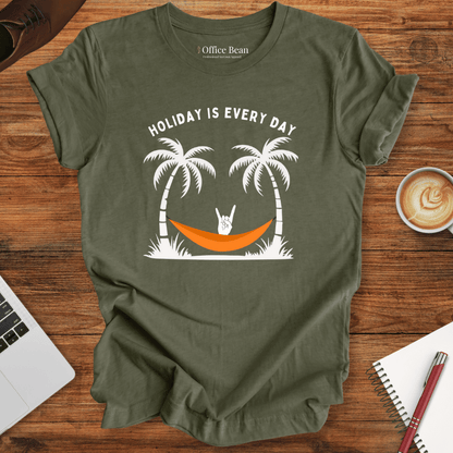 "Holiday is Every Day" T-Shirt