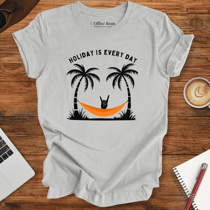 "Holiday is Every Day" T-Shirt