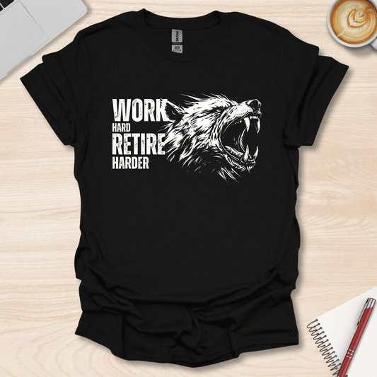 Work Hard Retire Harder T-Shirt