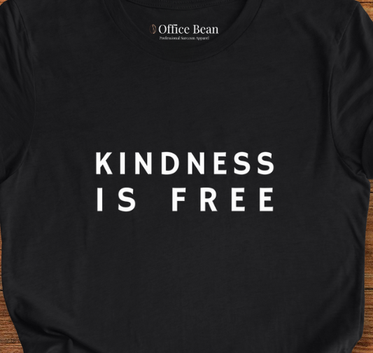 Kindness is Free T-Shirt