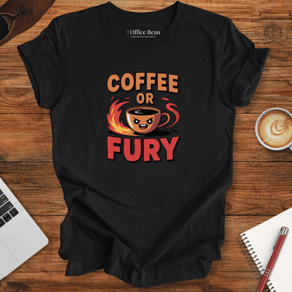 Coffee or Fury T-Shirt