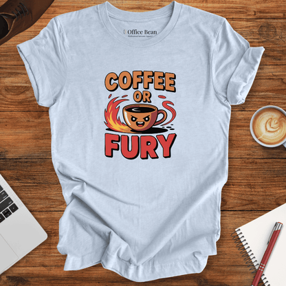Coffee or Fury T-Shirt