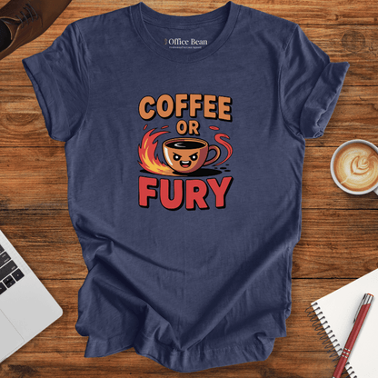 Coffee or Fury T-Shirt