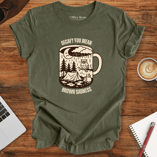 Decaf Brown Sadness and Forest T-Shirt
