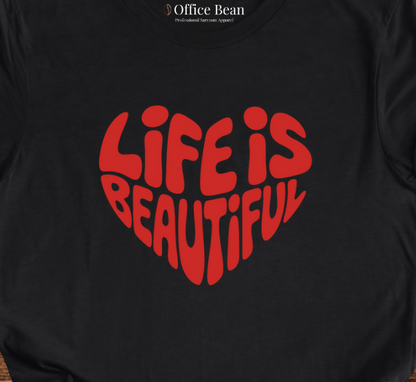 Life is Beautiful Heart T-Shirt