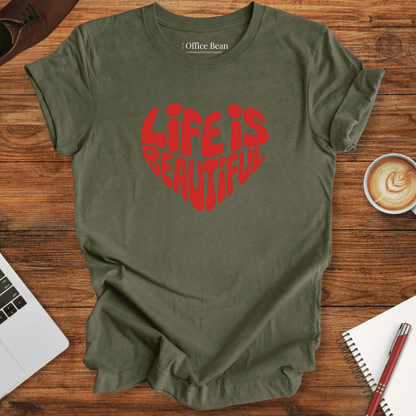 Life is Beautiful Heart T-Shirt