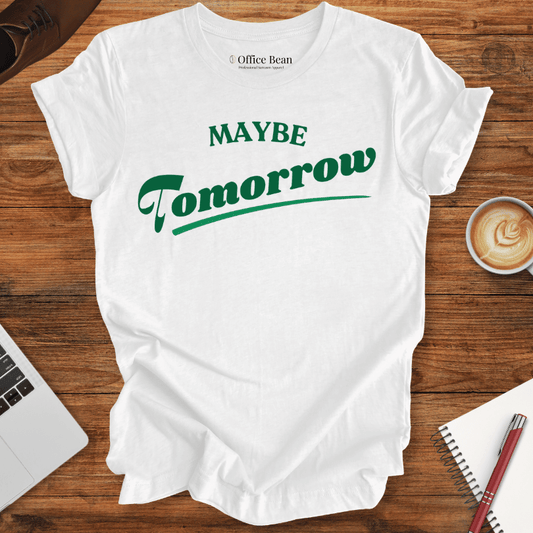 Maybe Tomorrow Varsity T-Shirt