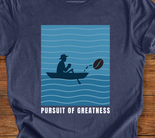 Pursuit of Greatness T-shirt