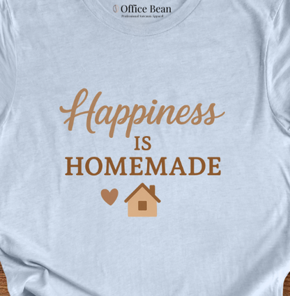 Happiness is Homemade T-shirt